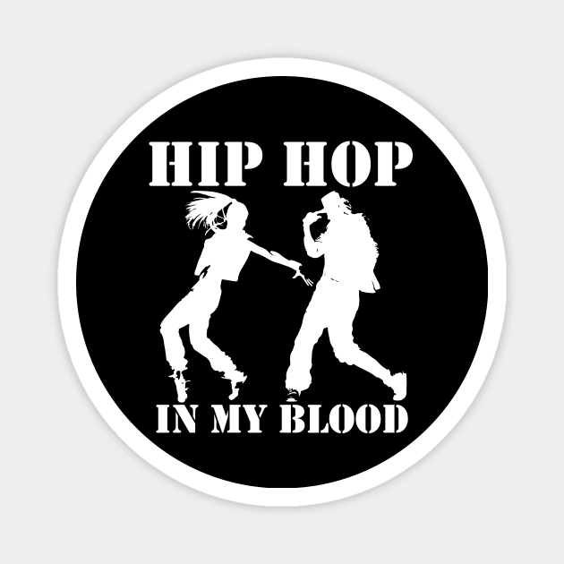 Hip-hop dancers, hip hop in my blood Magnet by Girlart